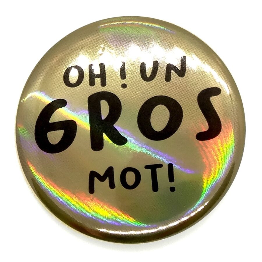 Oh un gros mot Oh ! Un gros mot !