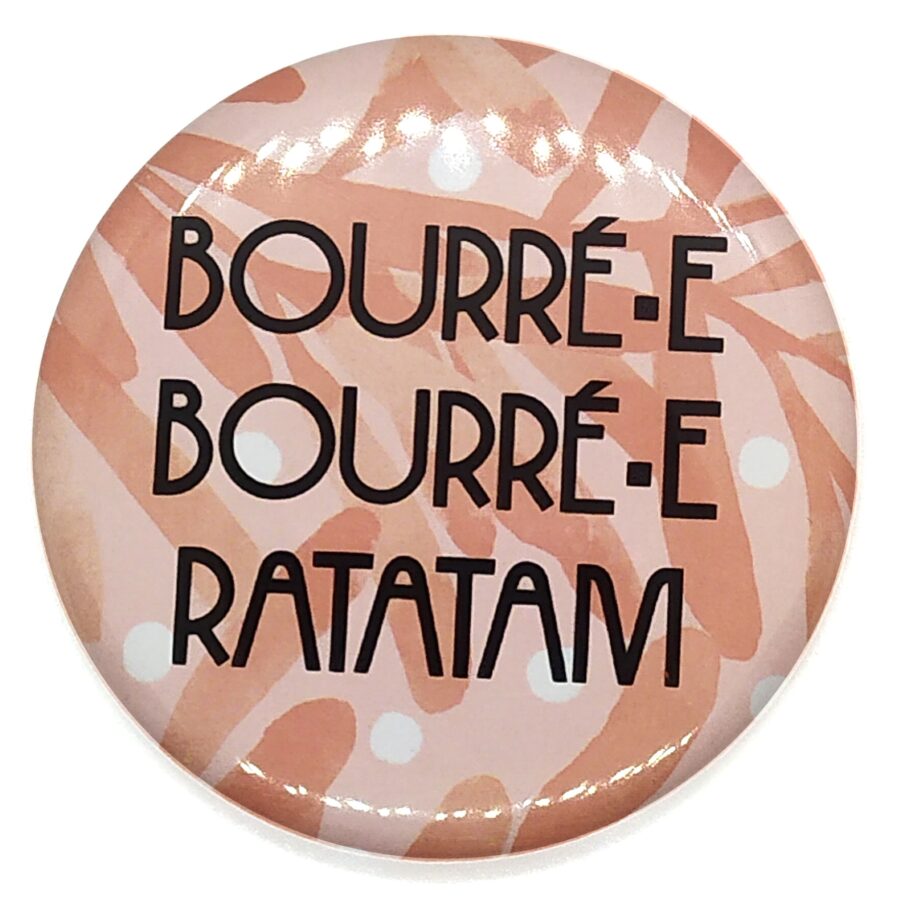 Décapsuleur Bourré.e bourré.e ratatam