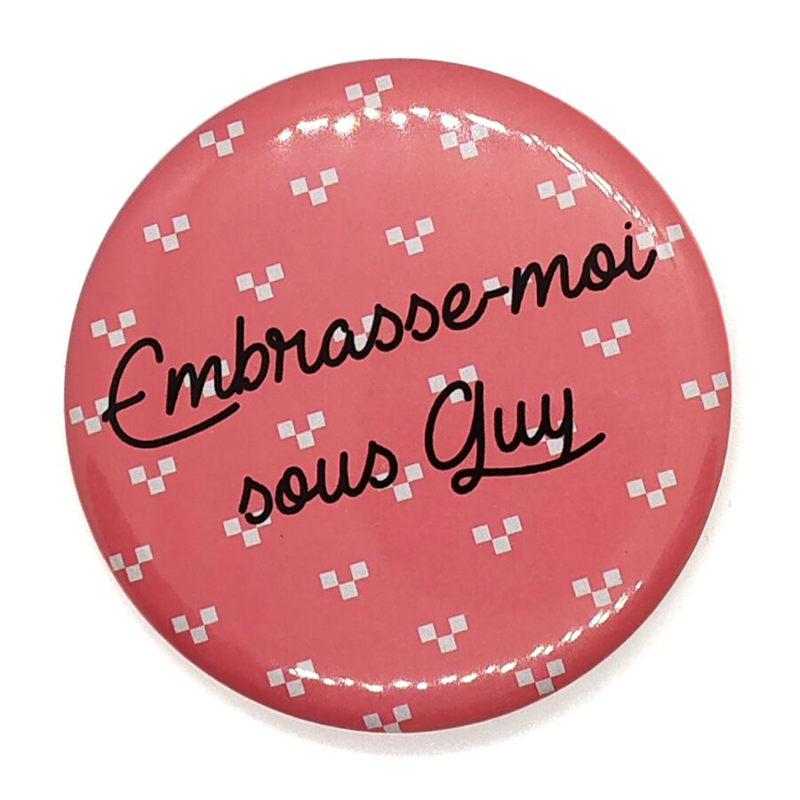 Embrasse-moi sous Guy