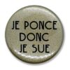 Je ponce donc je sue