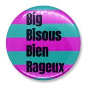 Big bisous bien rageux