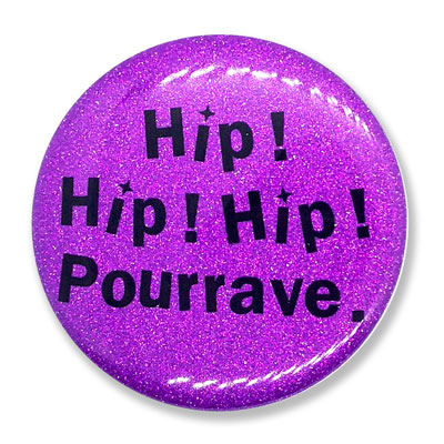 Hip!Hip!Hip! Pourrave.