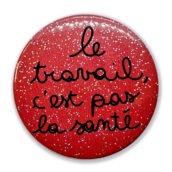 Le travail, c’est pas la santé