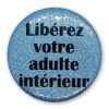 Libérez votre adulte intérieur