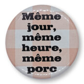 Même jour, même heure, même porc