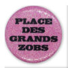 Place des grands zobs