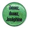 dosez dosez josephine Dosez, dosez, Joséphine