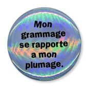 mon grammage se rapporte a mon plumage Mon grammage se rapporte à mon plumage