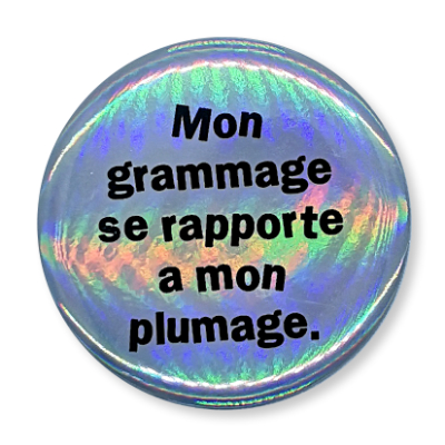 mon grammage se rapporte a mon plumage Mon grammage se rapporte à mon plumage
