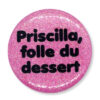 priscilla folle du dessert Priscilla, folle du dessert