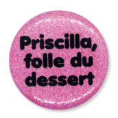 priscilla folle du dessert Priscilla, folle du dessert