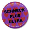 schneck plus ultra Schneck plus ultra